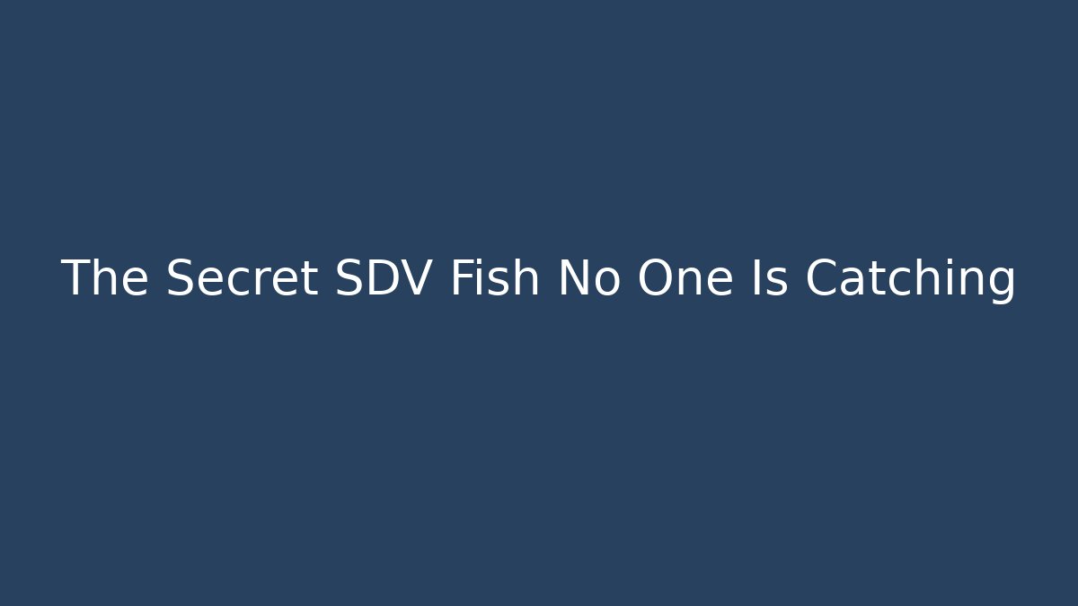 The Secret SDV Fish No One Is Catching - Critter Realm