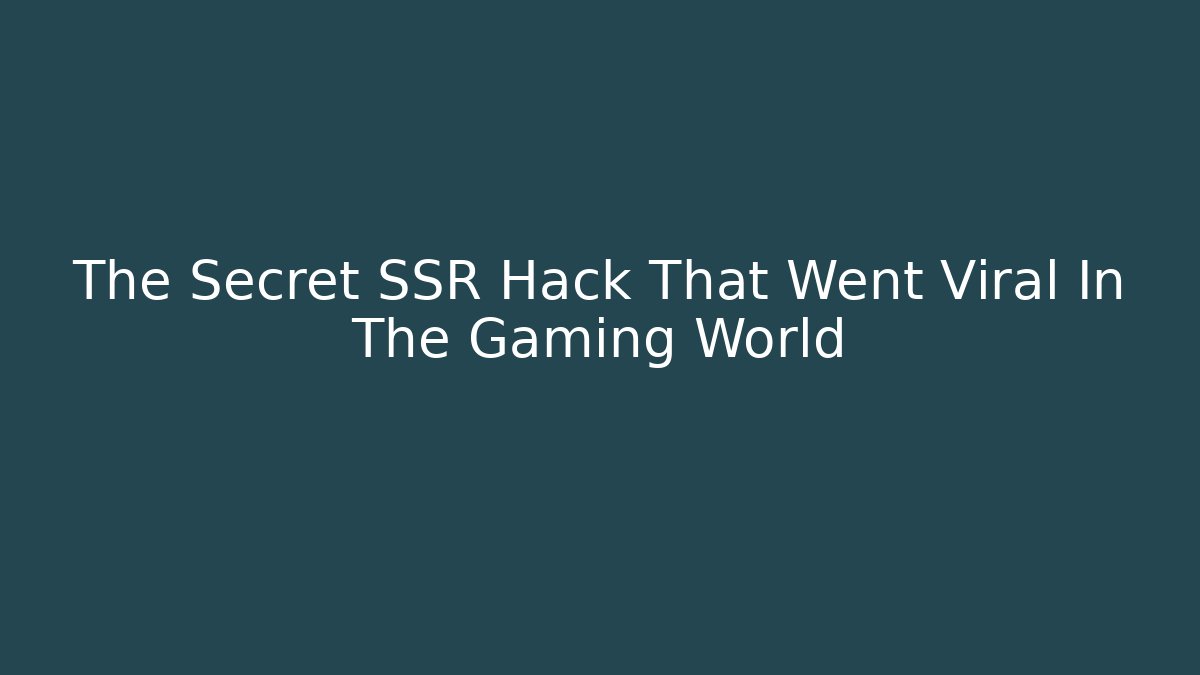 The Secret SSR Hack That Went Viral In The Gaming World