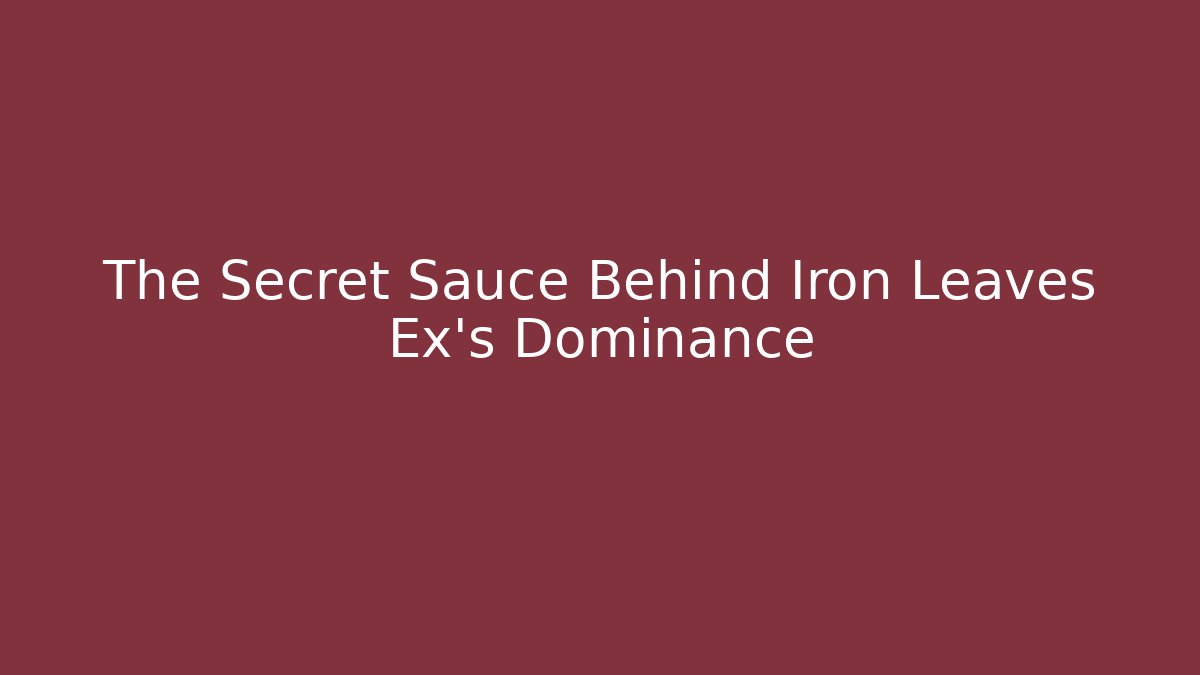 The Secret Sauce Behind Iron Leaves Ex's Dominance