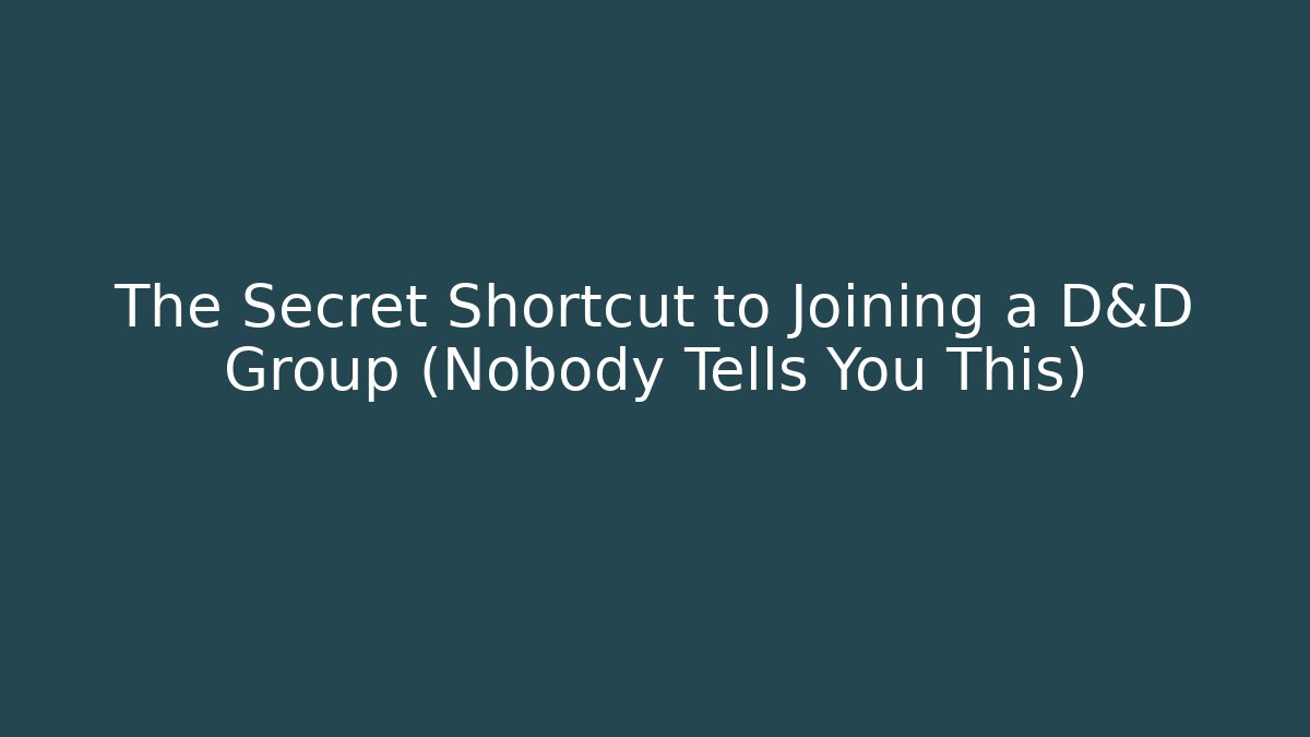 The Secret Shortcut to Joining a D&D Group (Nobody Tells You This) - Critter Realm