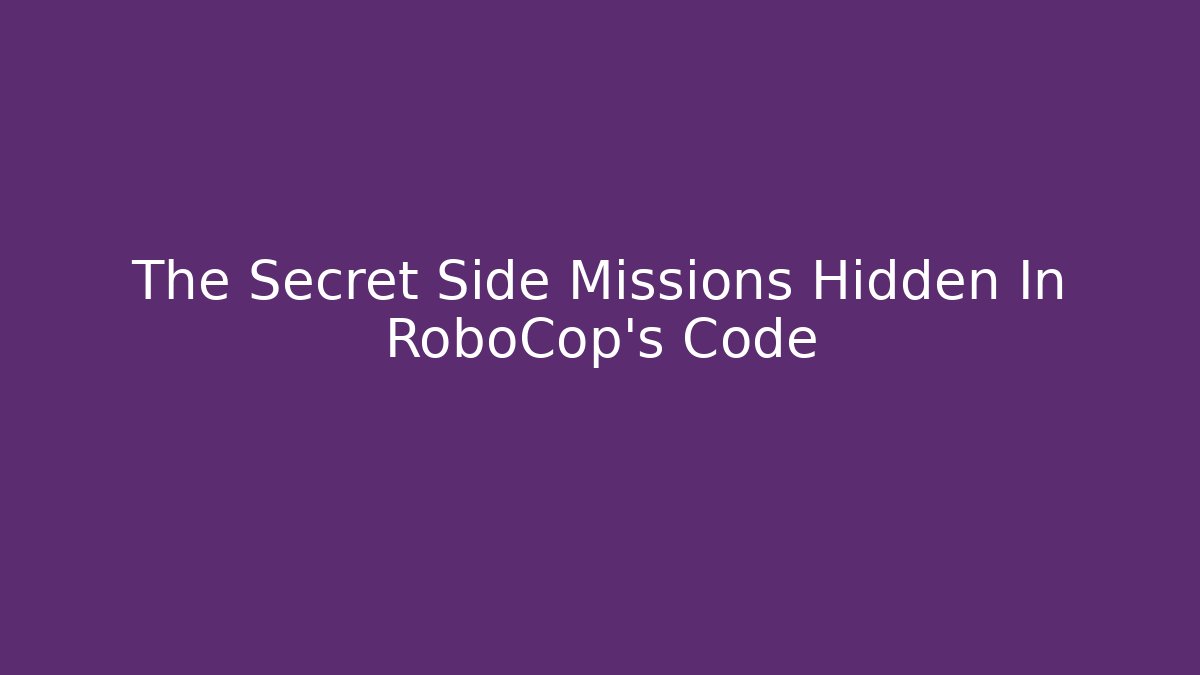 The Secret Side Missions Hidden In RoboCop's Code