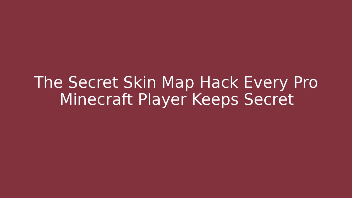 The Secret Skin Map Hack Every Pro Minecraft Player Keeps Secret - Critter Realm