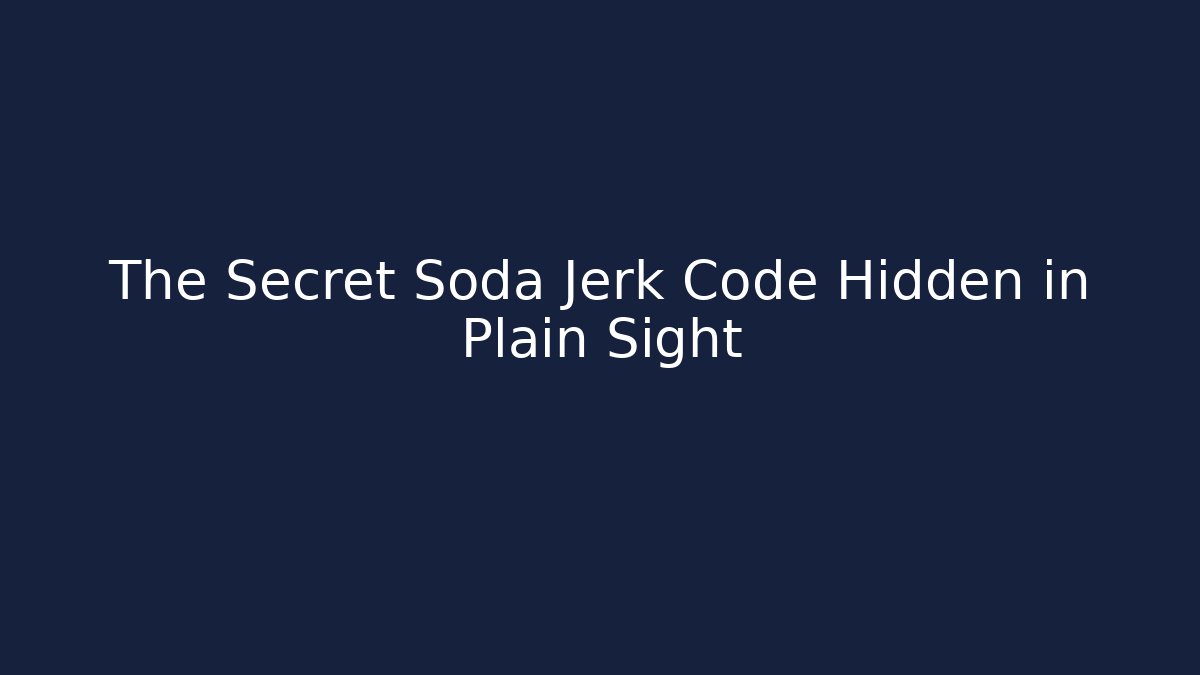 The Secret Soda Jerk Code Hidden in Plain Sight