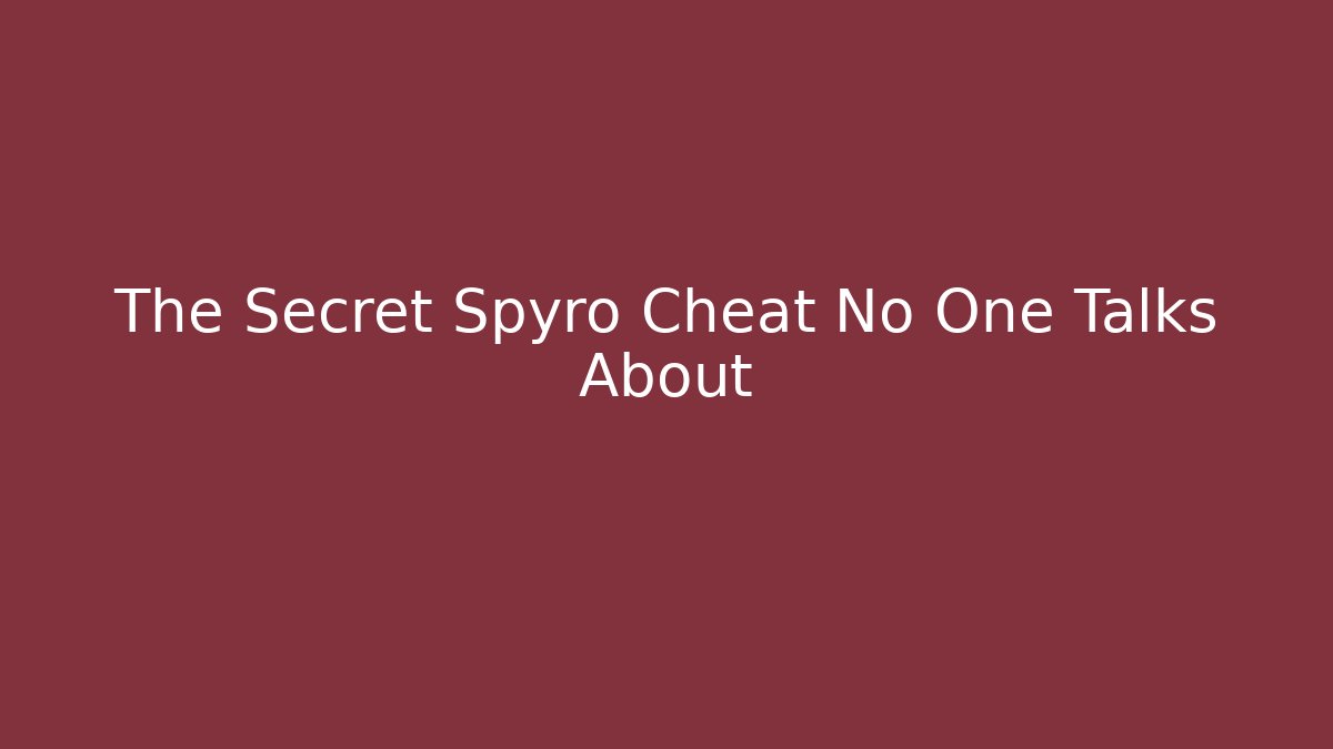 The Secret Spyro Cheat No One Talks About