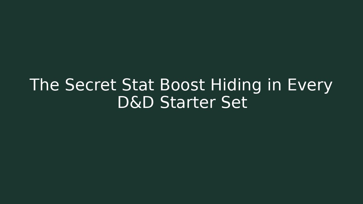 The Secret Stat Boost Hiding in Every D&D Starter Set