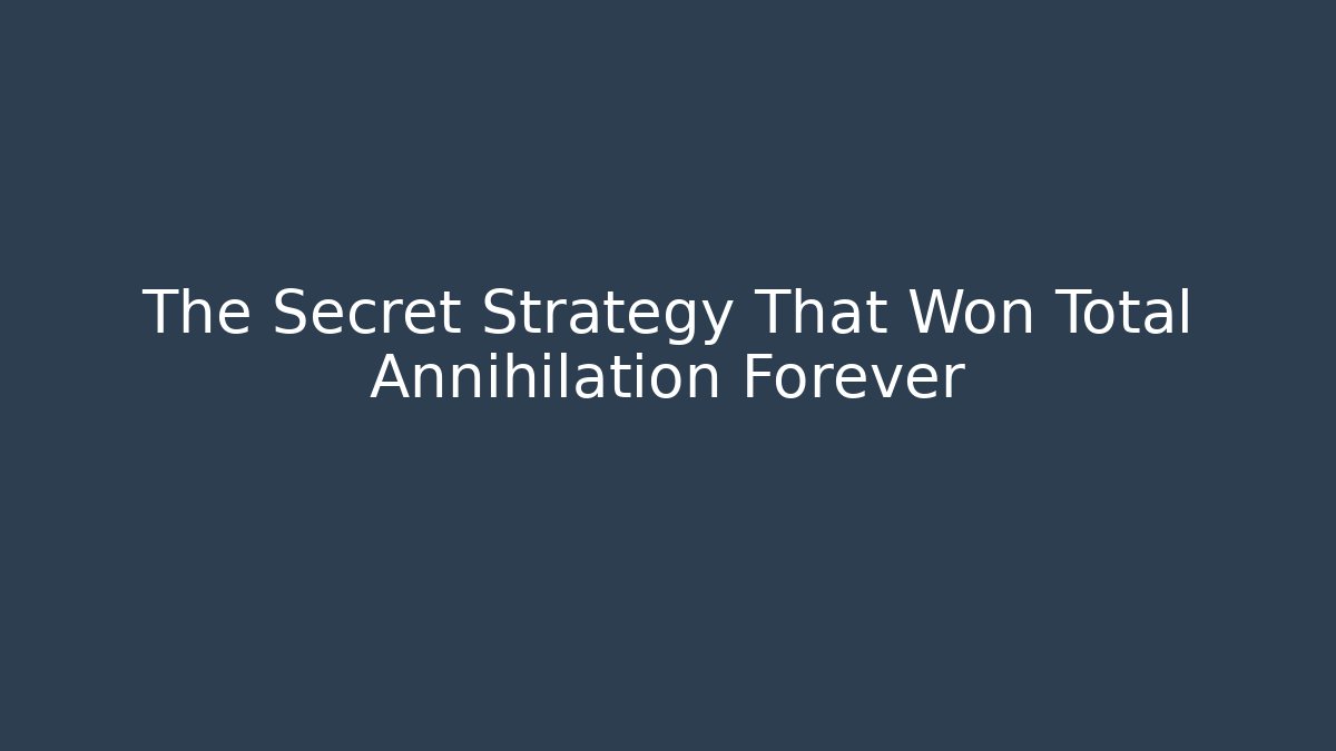 The Secret Strategy That Won Total Annihilation Forever - Critter Realm