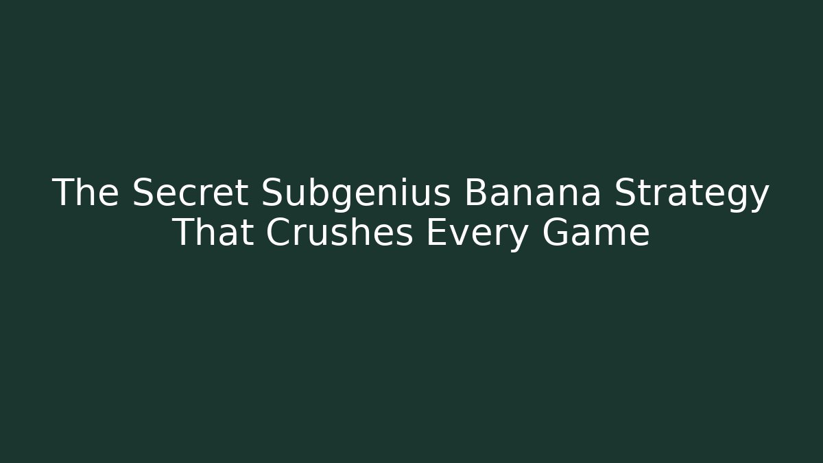 The Secret Subgenius Banana Strategy That Crushes Every Game