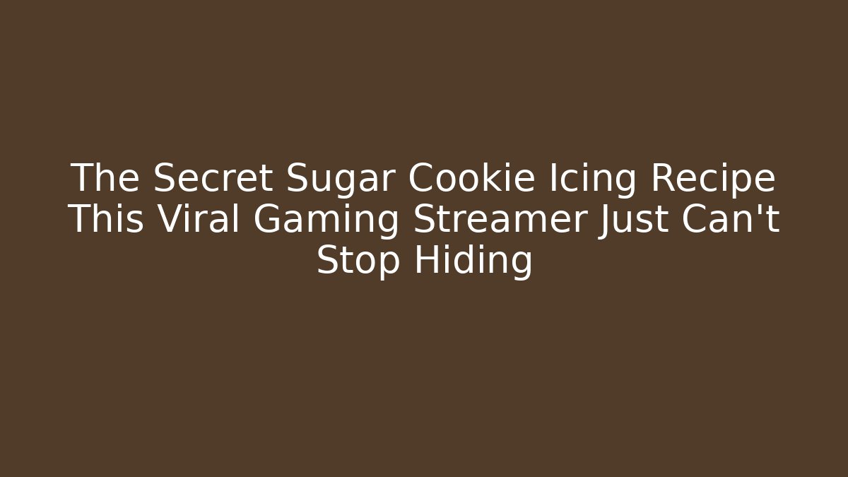 The Secret Sugar Cookie Icing Recipe This Viral Gaming Streamer Just Can't Stop Hiding