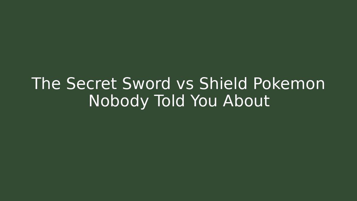 The Secret Sword vs Shield Pokémon Nobody Told You About