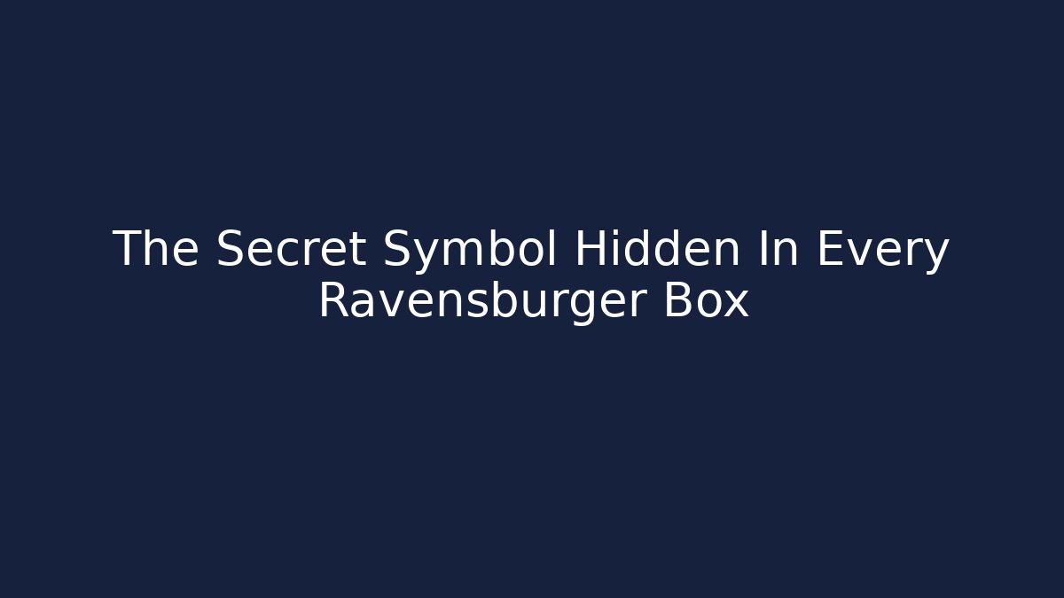 The Secret Symbol Hidden In Every Ravensburger Box