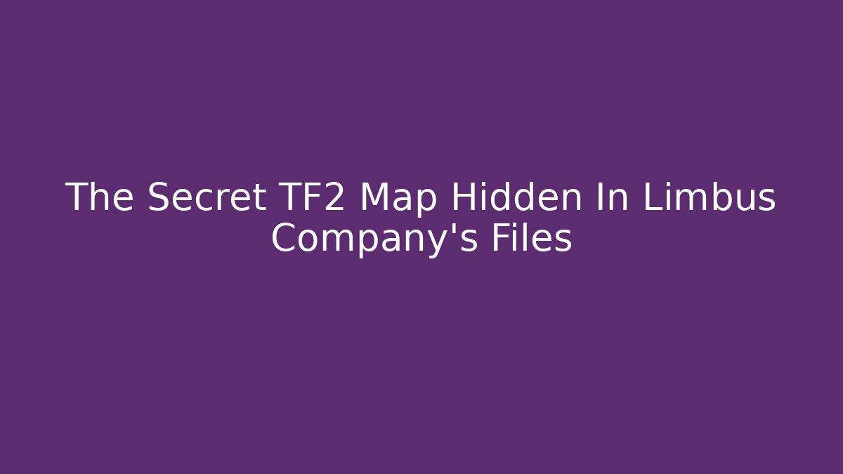 The Secret TF2 Map Hidden In Limbus Company's Files