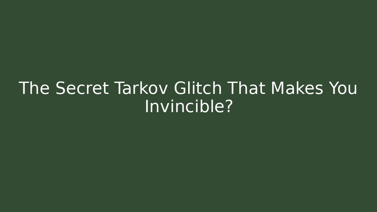 The Secret Tarkov Glitch That Makes You Invincible?