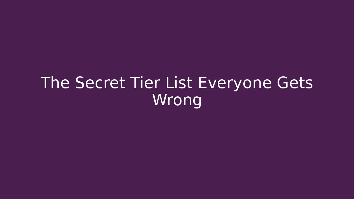 The Secret Tier List Everyone Gets Wrong - Critter Realm