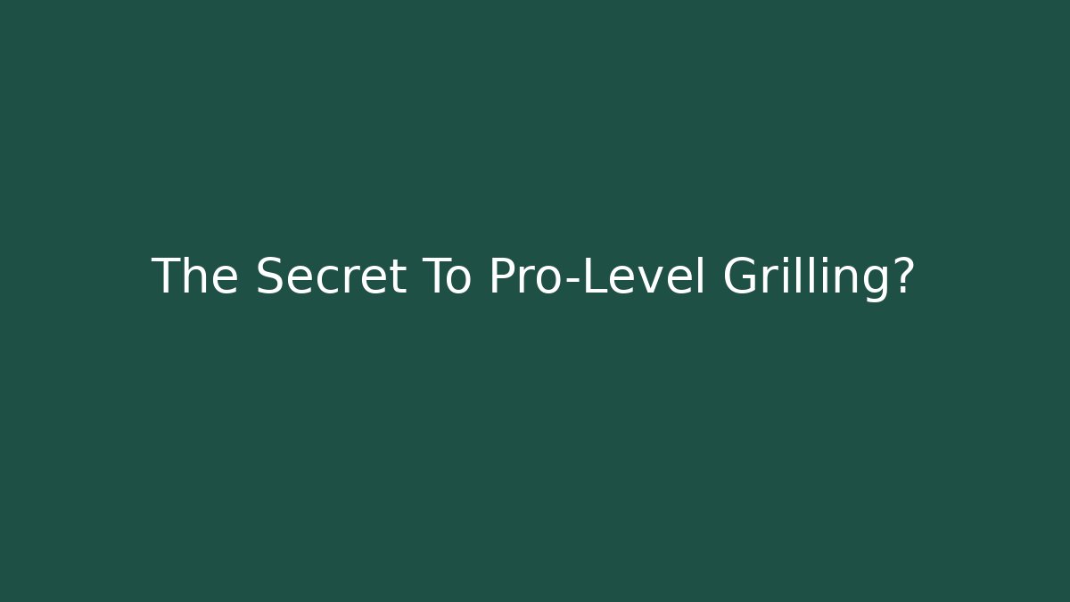 The Secret To Pro-Level Grilling🧐