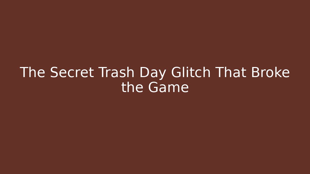 The Secret Trash Day Glitch That Broke the Game - Critter Realm