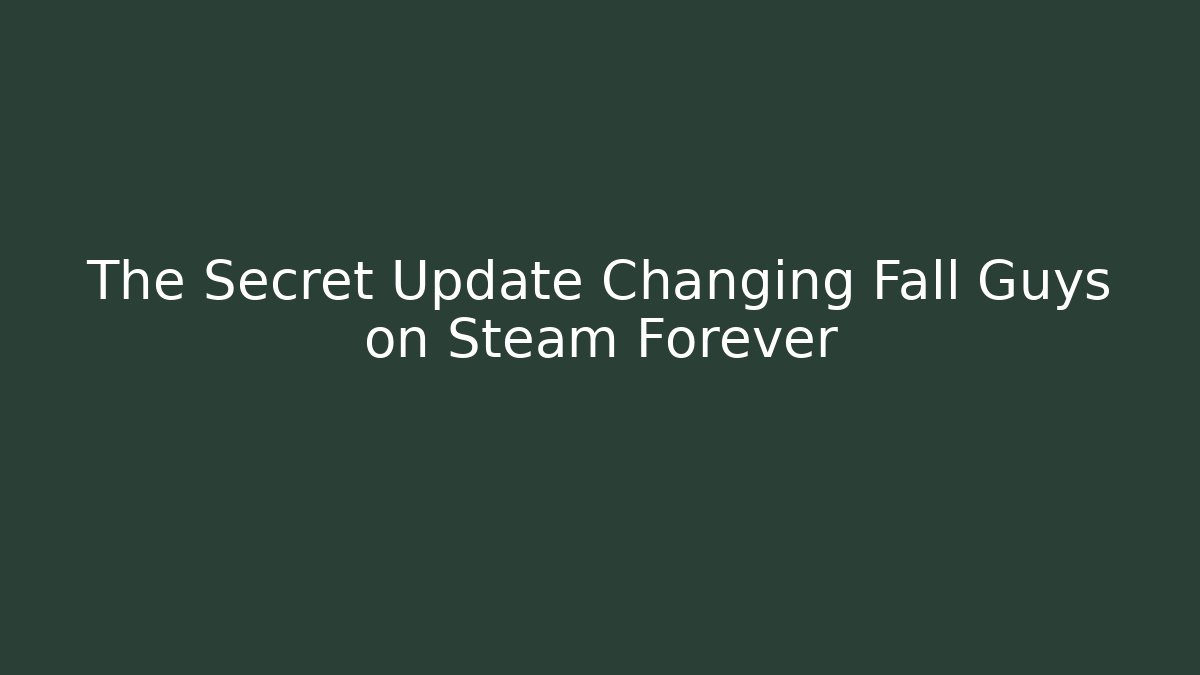 The Secret Update Changing Fall Guys on Steam Forever