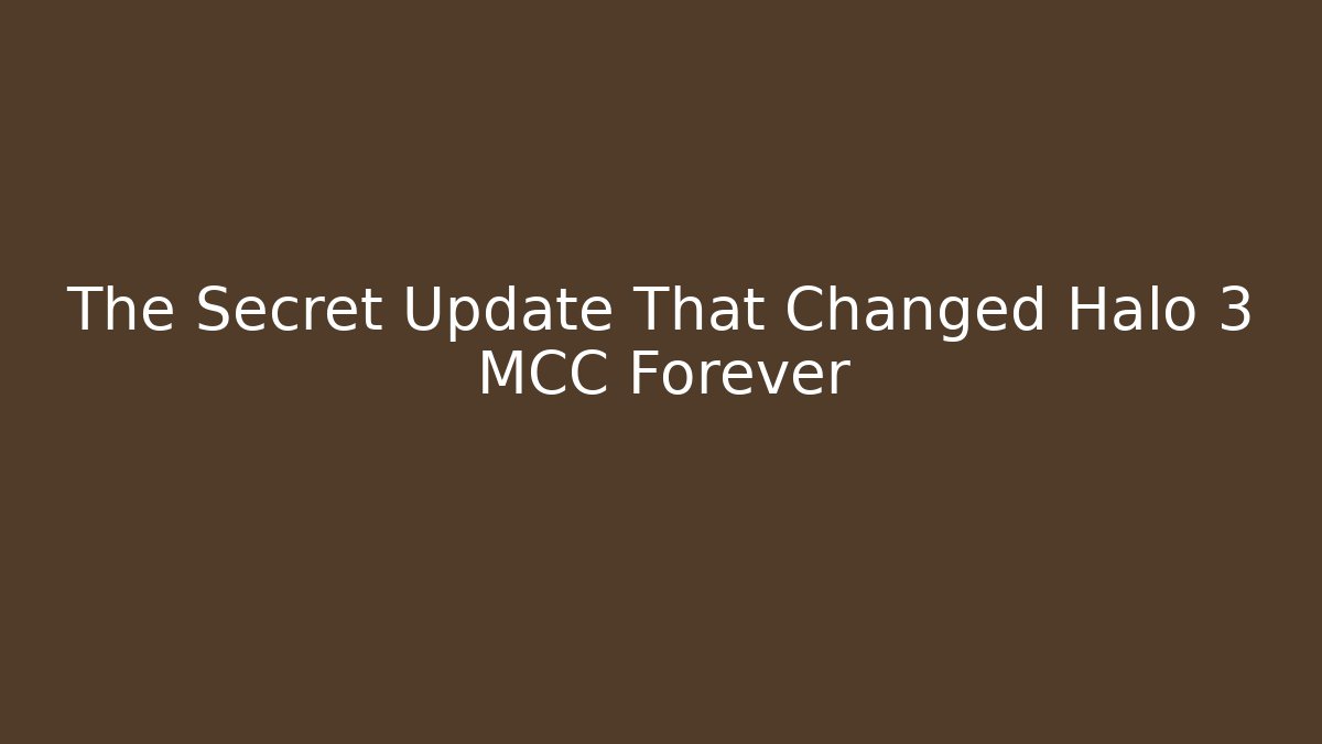 The Secret Update That Changed Halo 3 MCC Forever