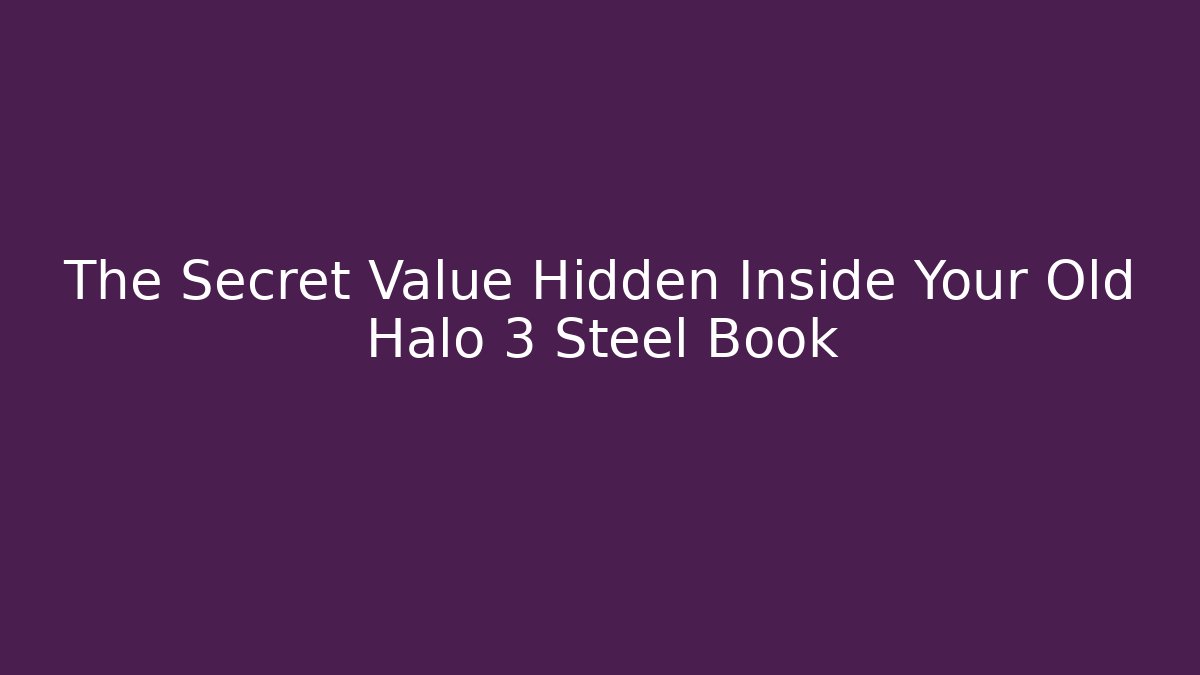 The Secret Value Hidden Inside Your Old Halo 3 Steel Book - Critter Realm