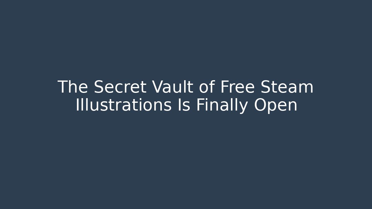 The Secret Vault of Free Steam Illustrations Is Finally Open