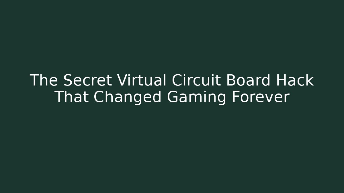 The Secret Virtual Circuit Board Hack That Changed Gaming Forever