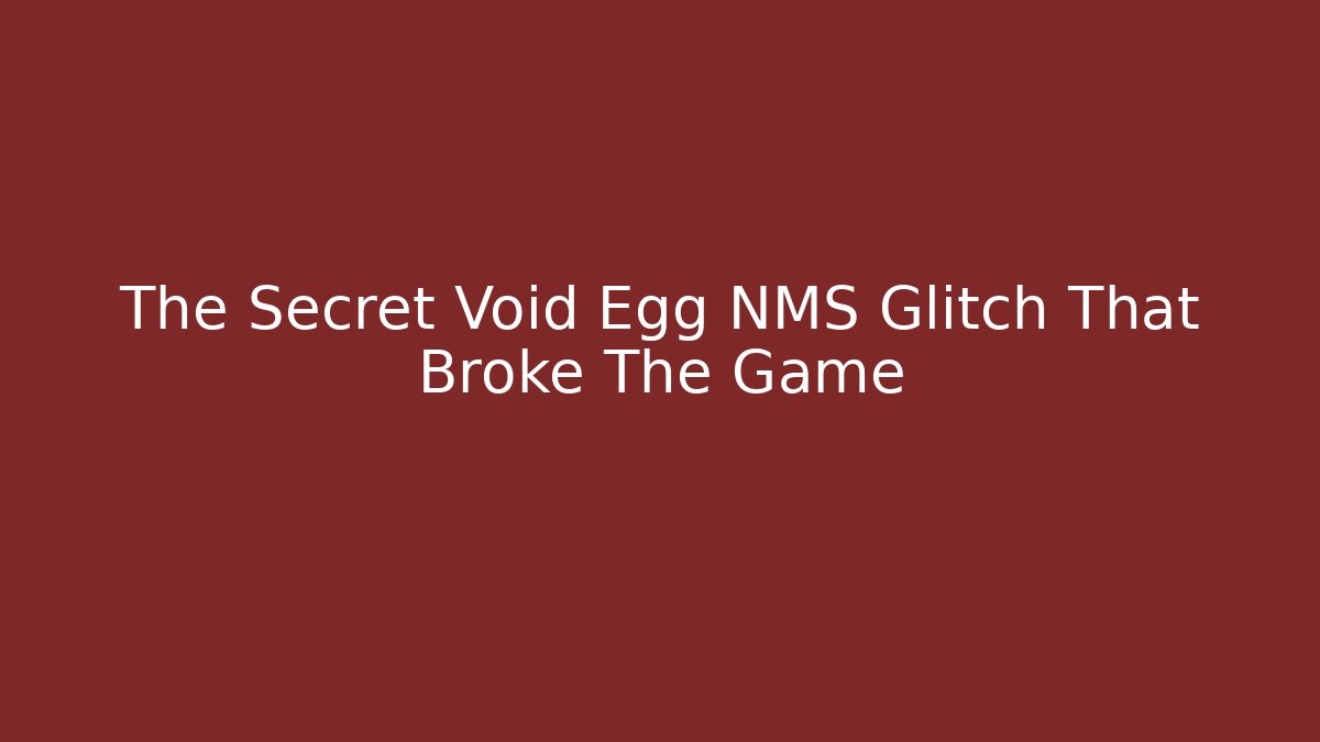 The Secret Void Egg NMS Glitch That Broke The Game - Critter Realm