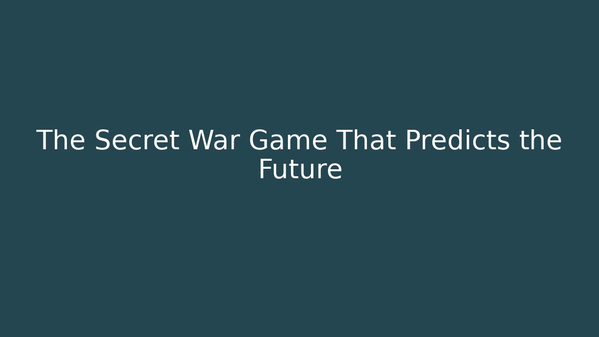 The Secret War Game That Predicts the Future - Critter Realm