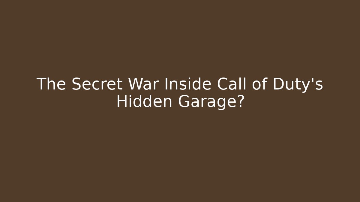The Secret War Inside Call of Duty’s Hidden Garage?