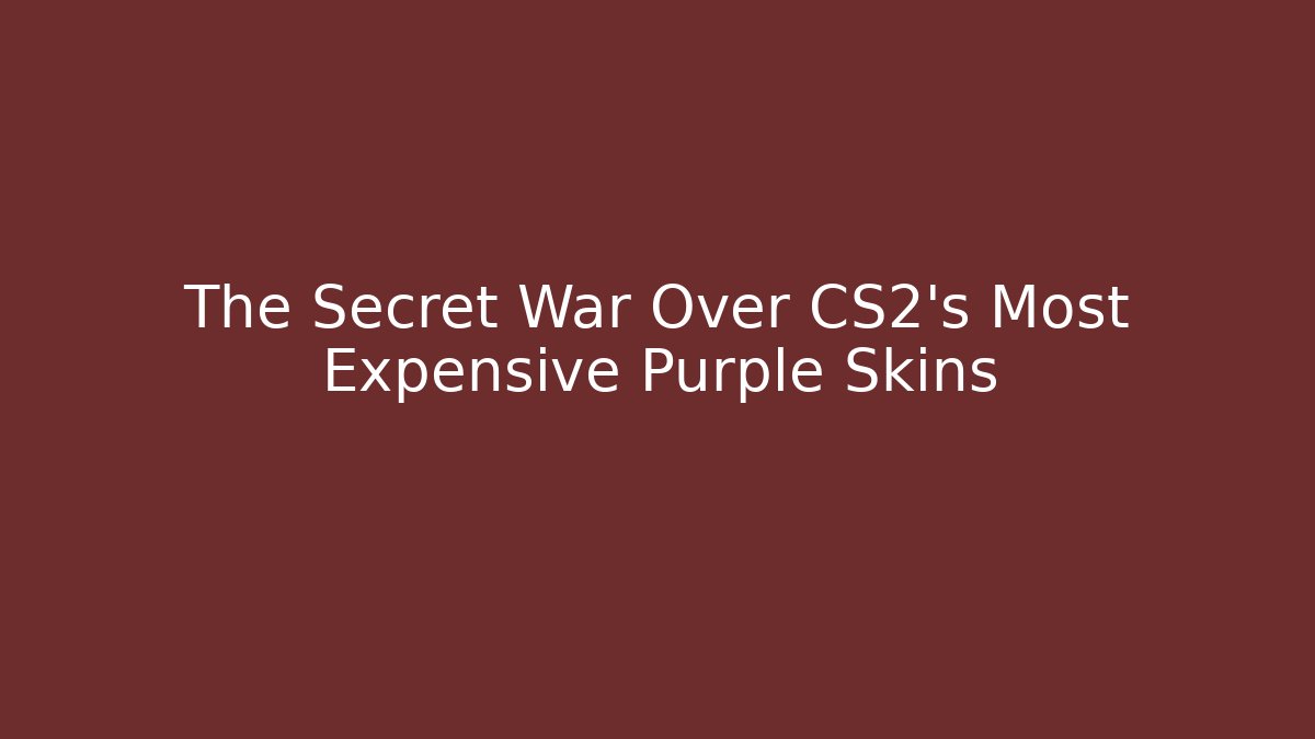 The Secret War Over CS2's Most Expensive Purple Skins