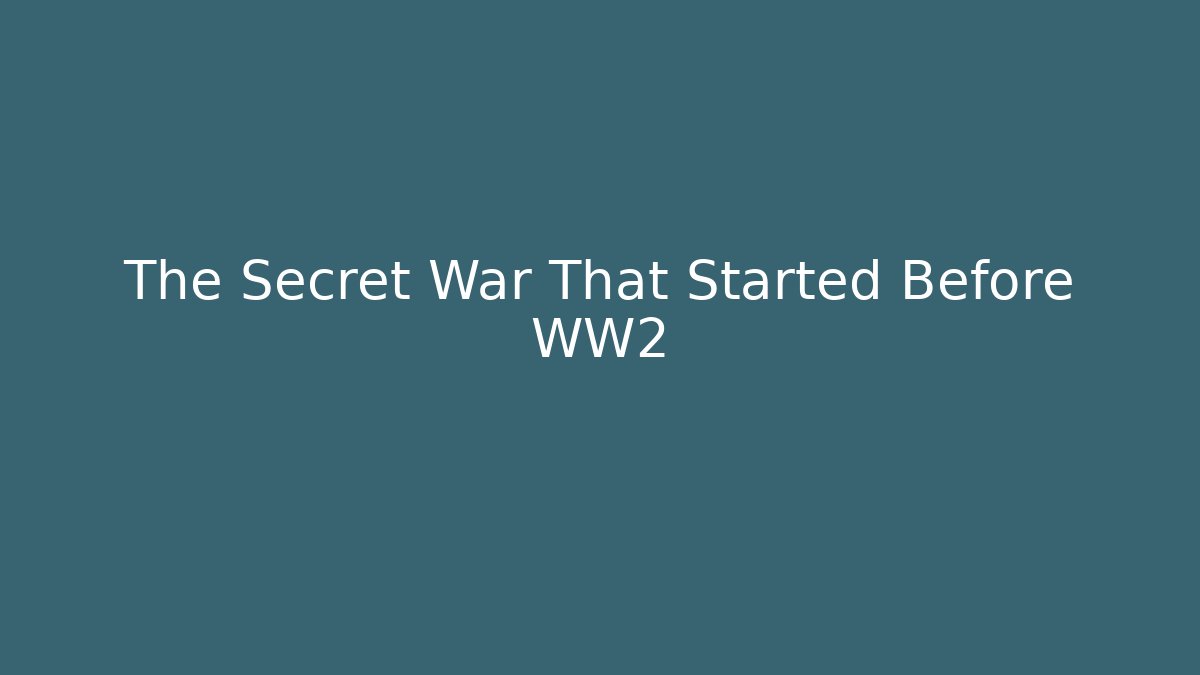 The Secret War That Started Before WW2