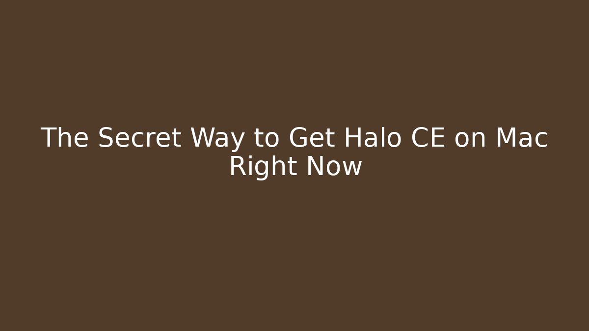 The Secret Way to Get Halo CE on Mac Right Now