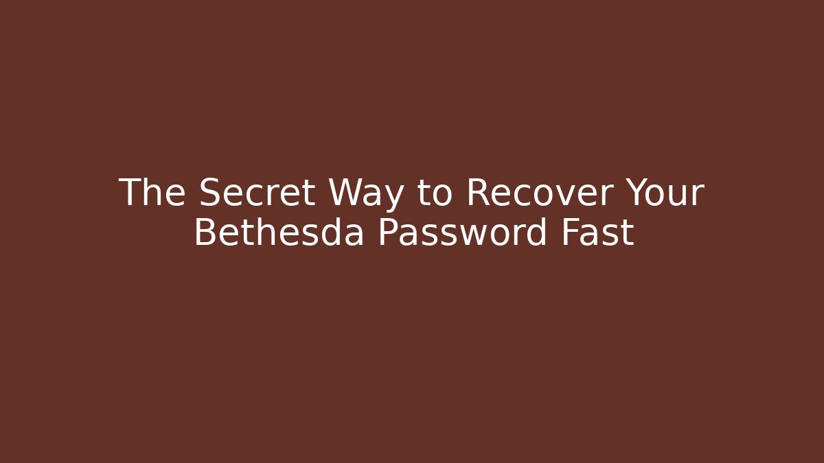 The Secret Way to Recover Your Bethesda Password Fast - Critter Realm