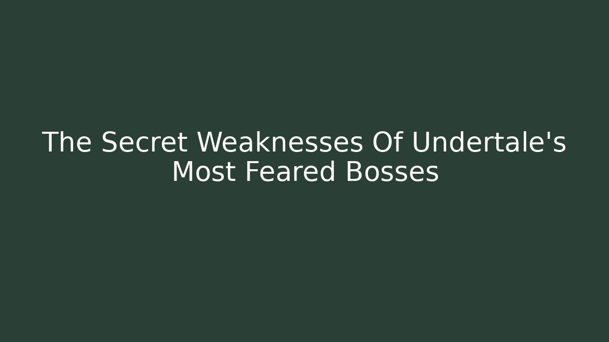 The Secret Weaknesses Of Undertale's Most Feared Bosses