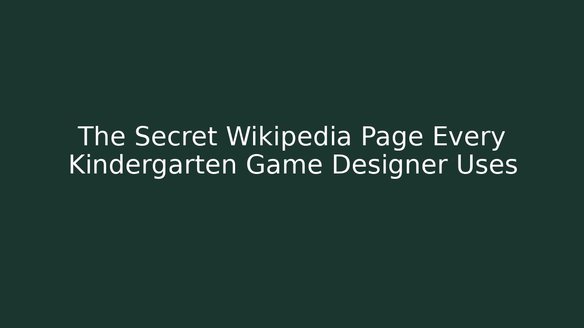 The Secret Wikipedia Page Every Kindergarten Game Designer Uses - Critter Realm
