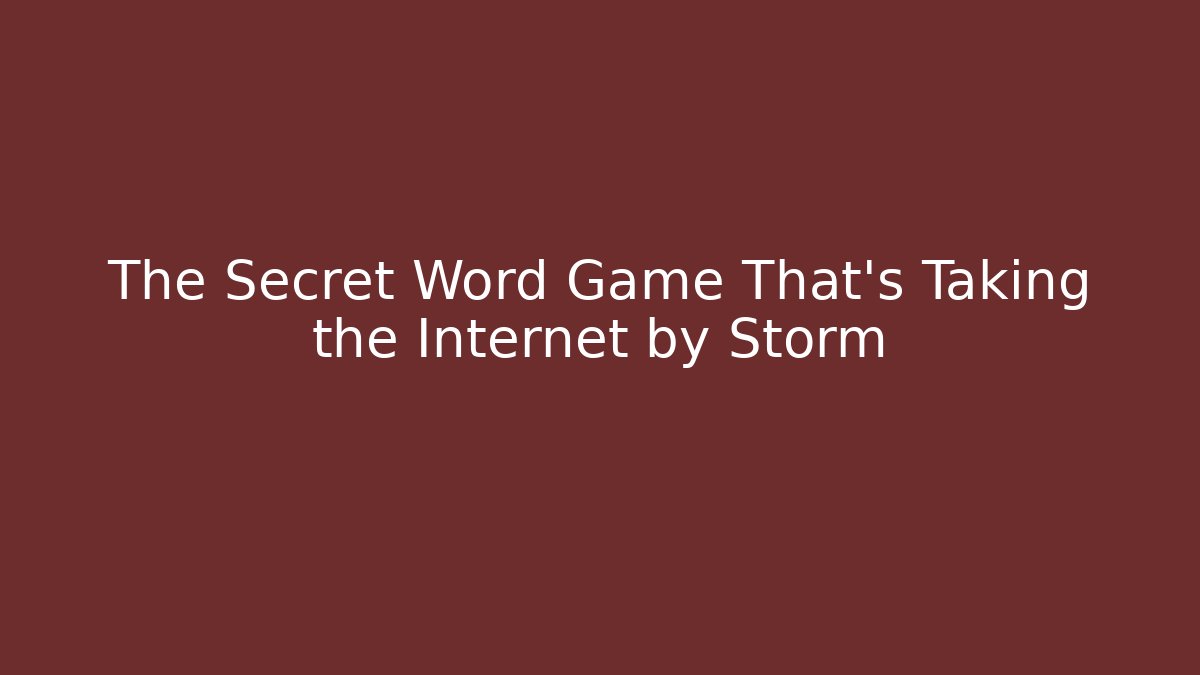 The Secret Word Game That's Taking the Internet by Storm - Critter Realm