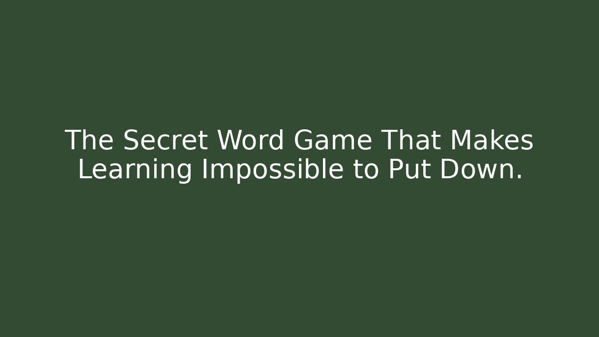 The Secret Word Game That Makes Learning Impossible to Put Down.