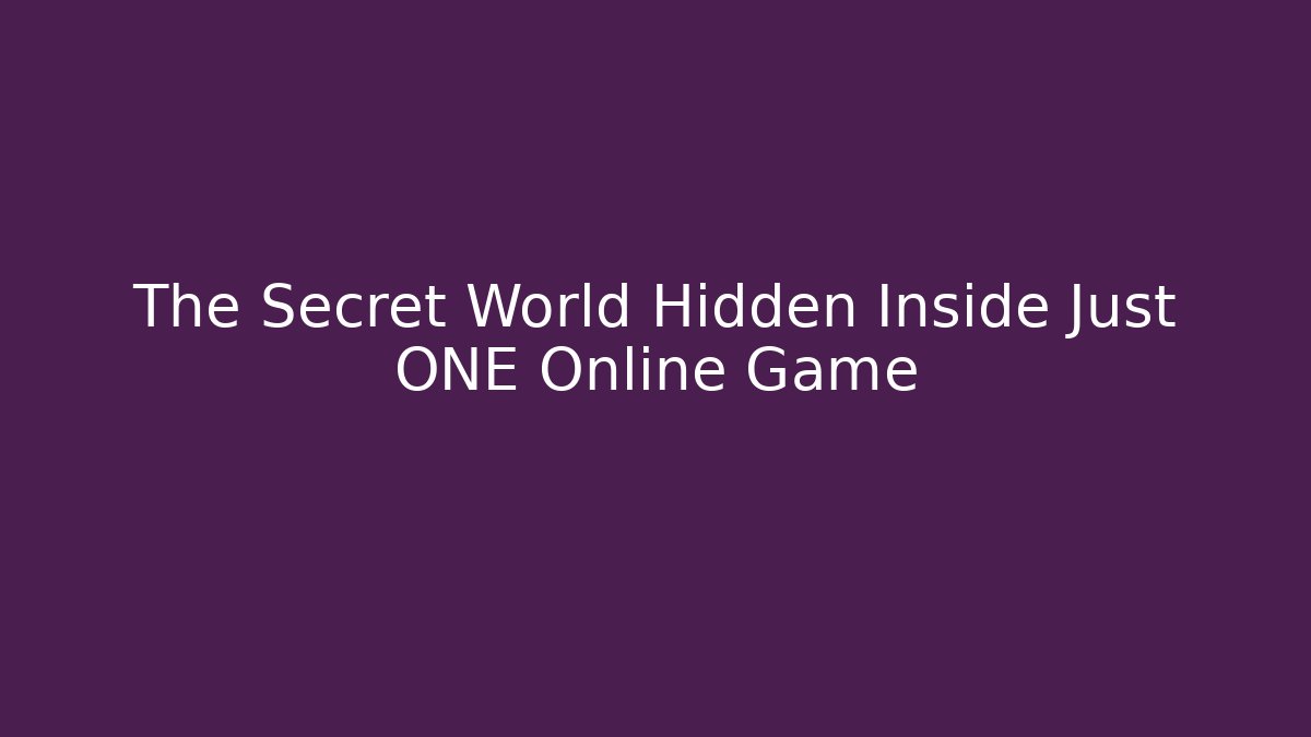 The Secret World Hidden Inside Just ONE Online Game