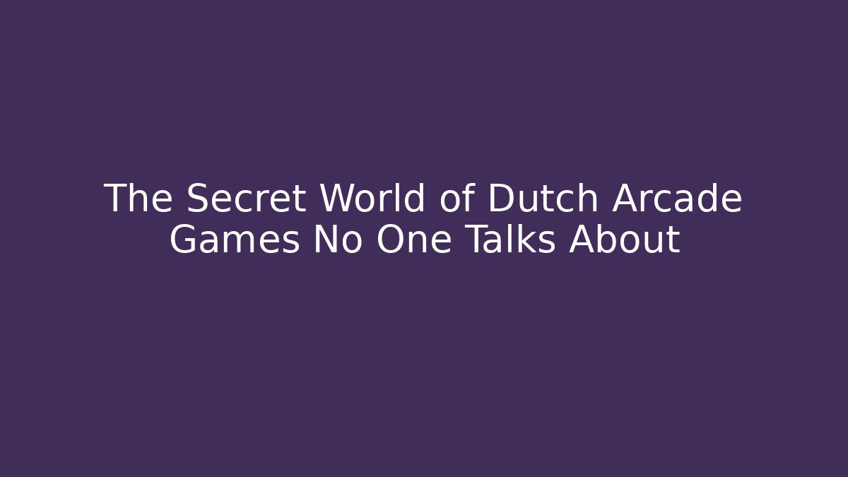 The Secret World of Dutch Arcade Games No One Talks About