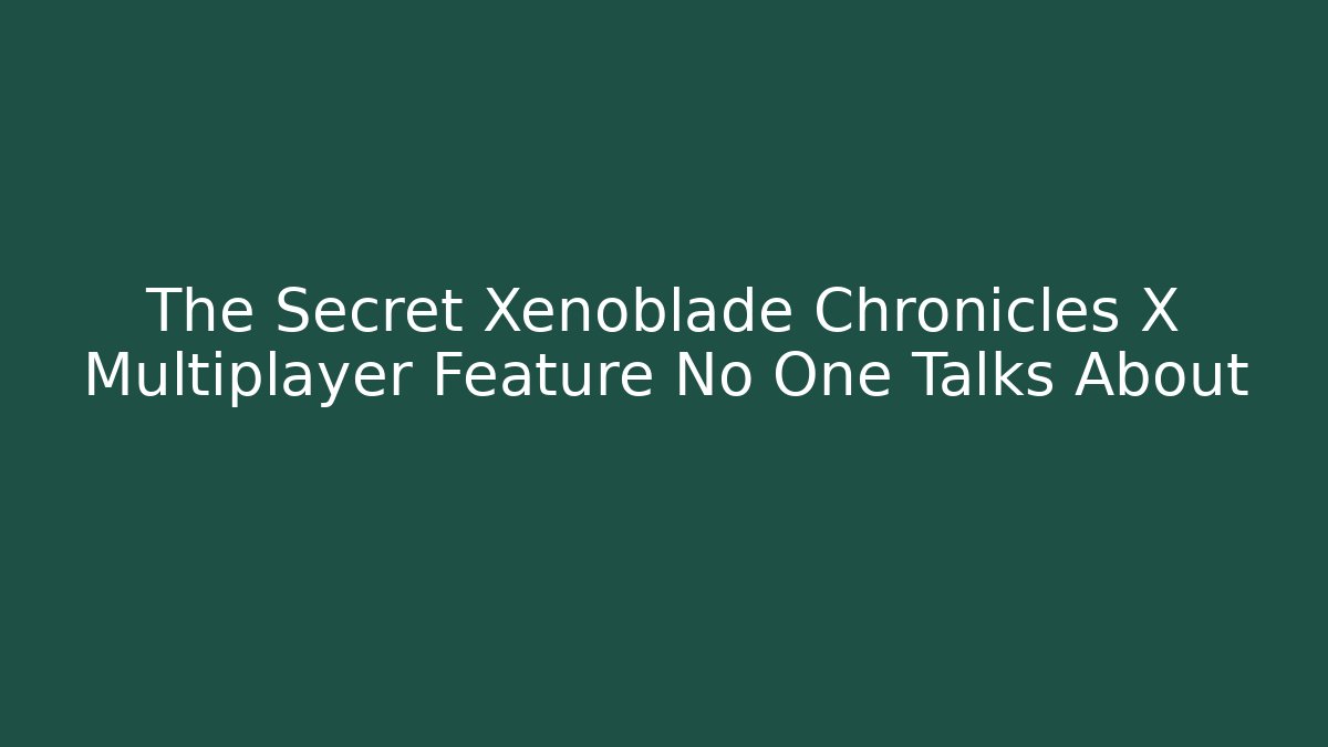 The Secret Xenoblade Chronicles X Multiplayer Feature No One Talks About