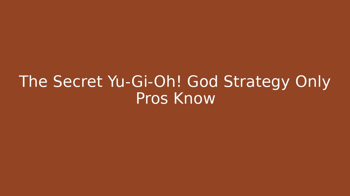 The Secret Yu-Gi-Oh! God Strategy Only Pros Know - Critter Realm