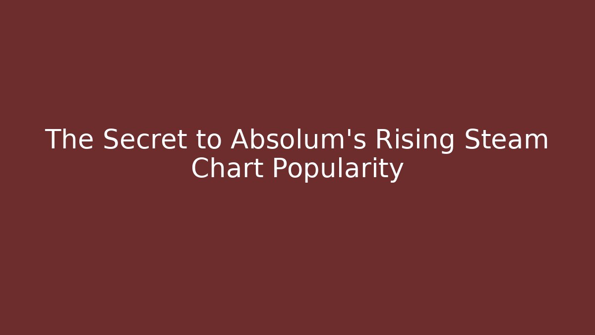 The Secret to Absolum's Rising Steam Chart Popularity