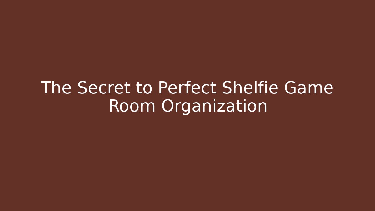 The Secret to Perfect Shelfie Game Room Organization