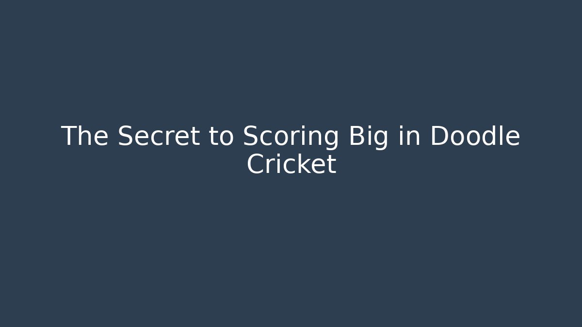 The Secret to Scoring Big in Doodle Cricket - Critter Realm