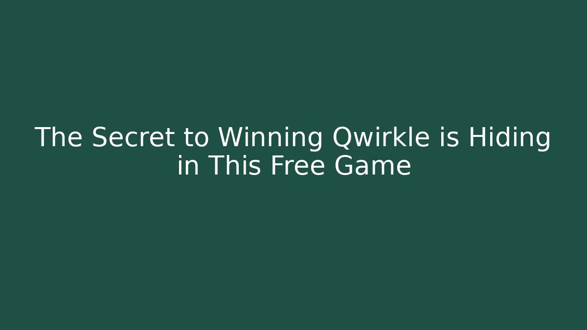 The Secret to Winning Qwirkle is Hiding in This Free Game