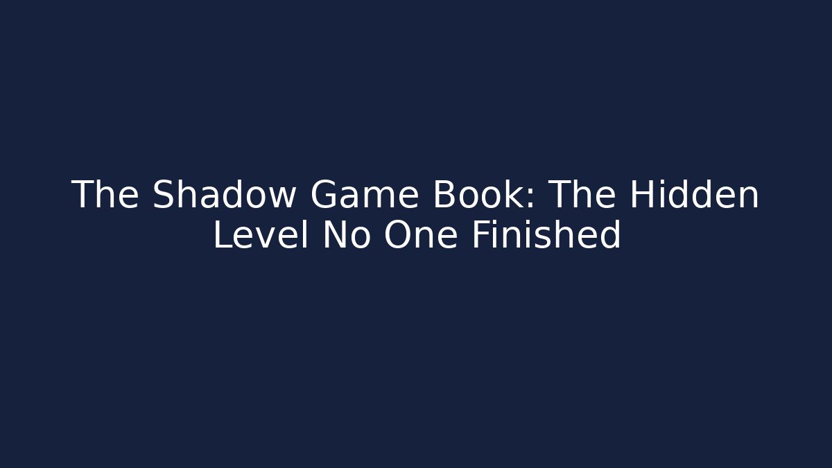 The Shadow Game Book: The Hidden Level No One Finished - Critter Realm