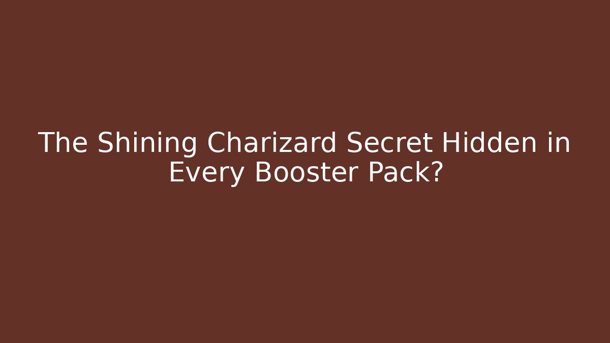 The Shining Charizard Secret Hidden in Every Booster Pack?