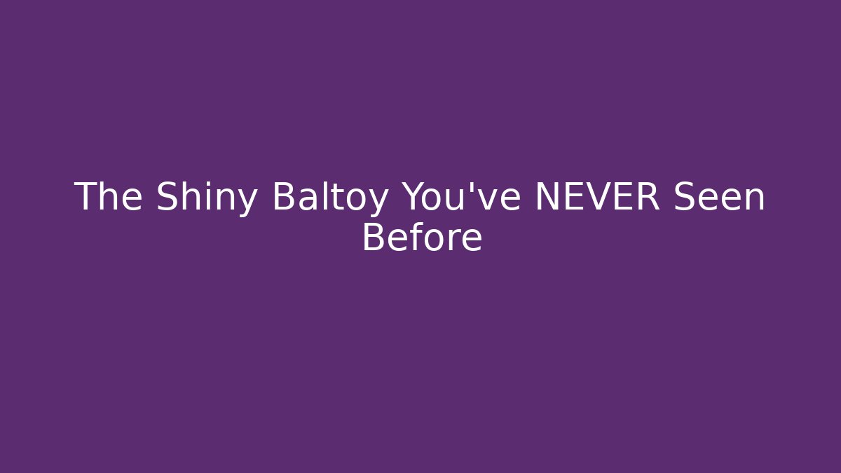 The Shiny Baltoy You've NEVER Seen Before