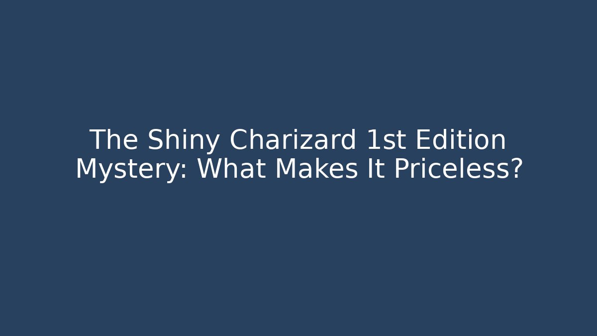 The Shiny Charizard 1st Edition Mystery: What Makes It Priceless?
