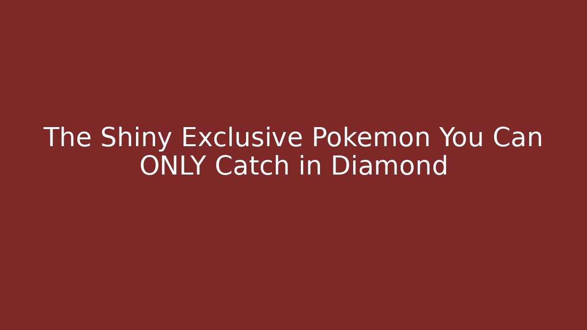 The Shiny Exclusive Pokémon You Can ONLY Catch in Diamond