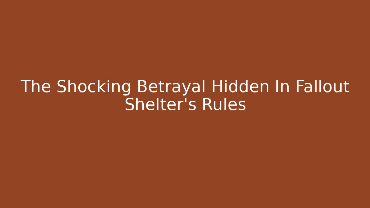 The Shocking Betrayal Hidden In Fallout Shelter's Rules