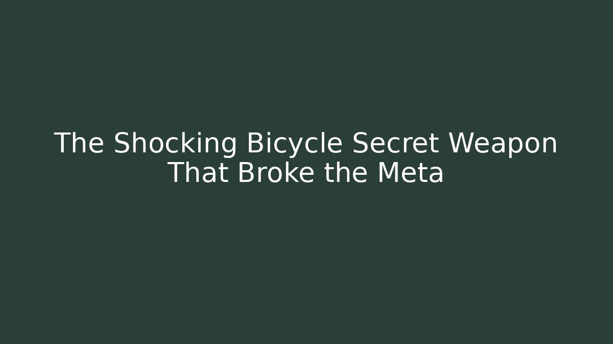 The Shocking Bicycle Secret Weapon That Broke the Meta